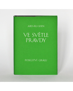 Ve světle Pravdy – Poselství Grálu, svazek I