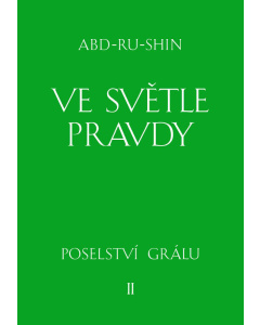 VE SVĚTLE PRAVDY   POSELSTVÍ GRÁLU   SVAZEK II (e-kniha)